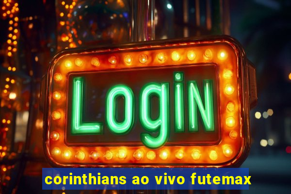 corinthians ao vivo futemax